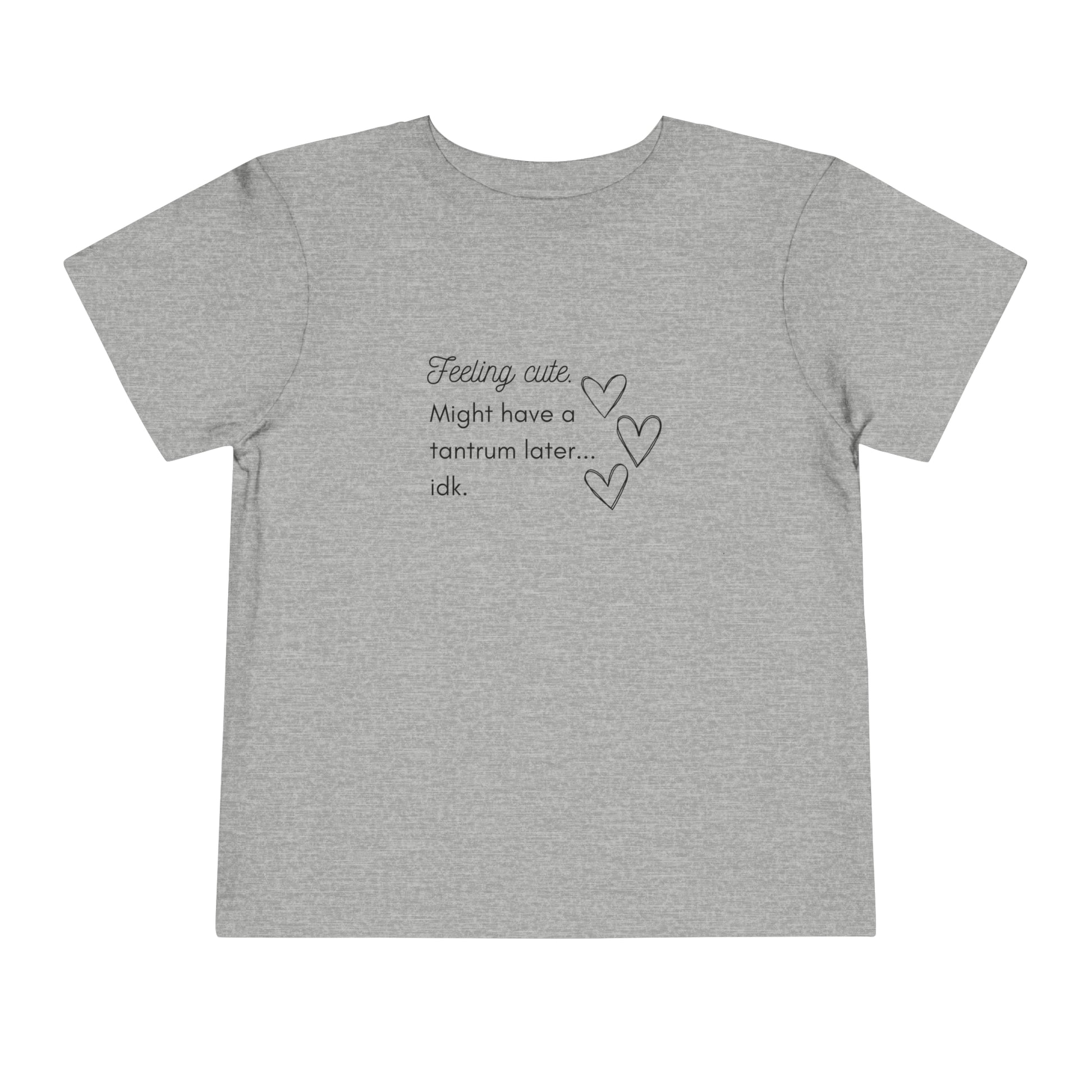 Comfortable funny graphic toddler tee stating 'Feeling cute. Might have a tantrum later...idk' in color athletic heather