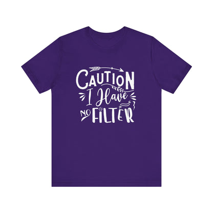 Graphic cotton tee stating 'Caution: I have no filter' in color purple