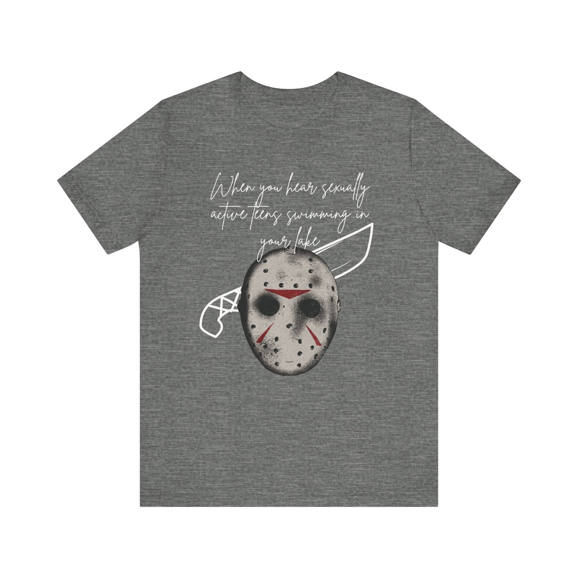 Unisex Comfortable Halloween tee with Jason mask that says 'When you hear sexually active teens swimming in your lake' in color deep heather