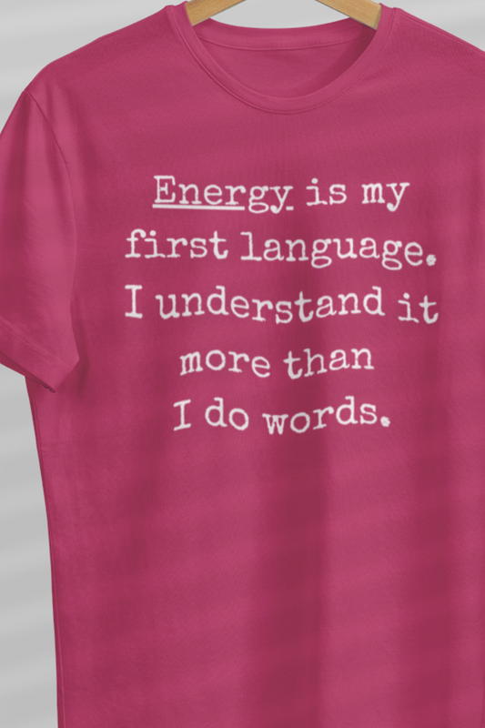 comfortable good vibes tee stating Energy is my first language. I understand it more than I do words. in color Berry