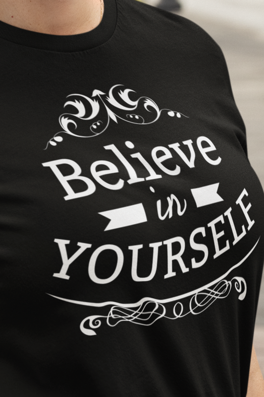 A comfortable graphic t-shirt stating 'Believe in Yourself' in color black