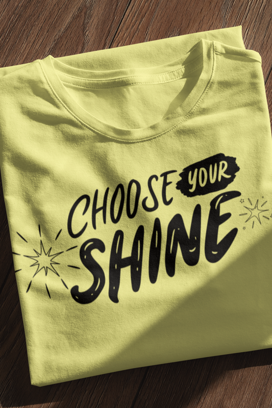 Cotton graphic good vibes t-shirt stating 'Choose Your Shine' in color yellow