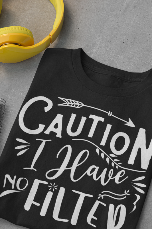 Graphic cotton tee stating 'Caution: I have no filter' in color black