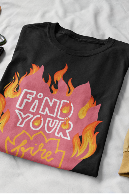 Good vibes graphic tee stating 'Find Your Fire' in color black