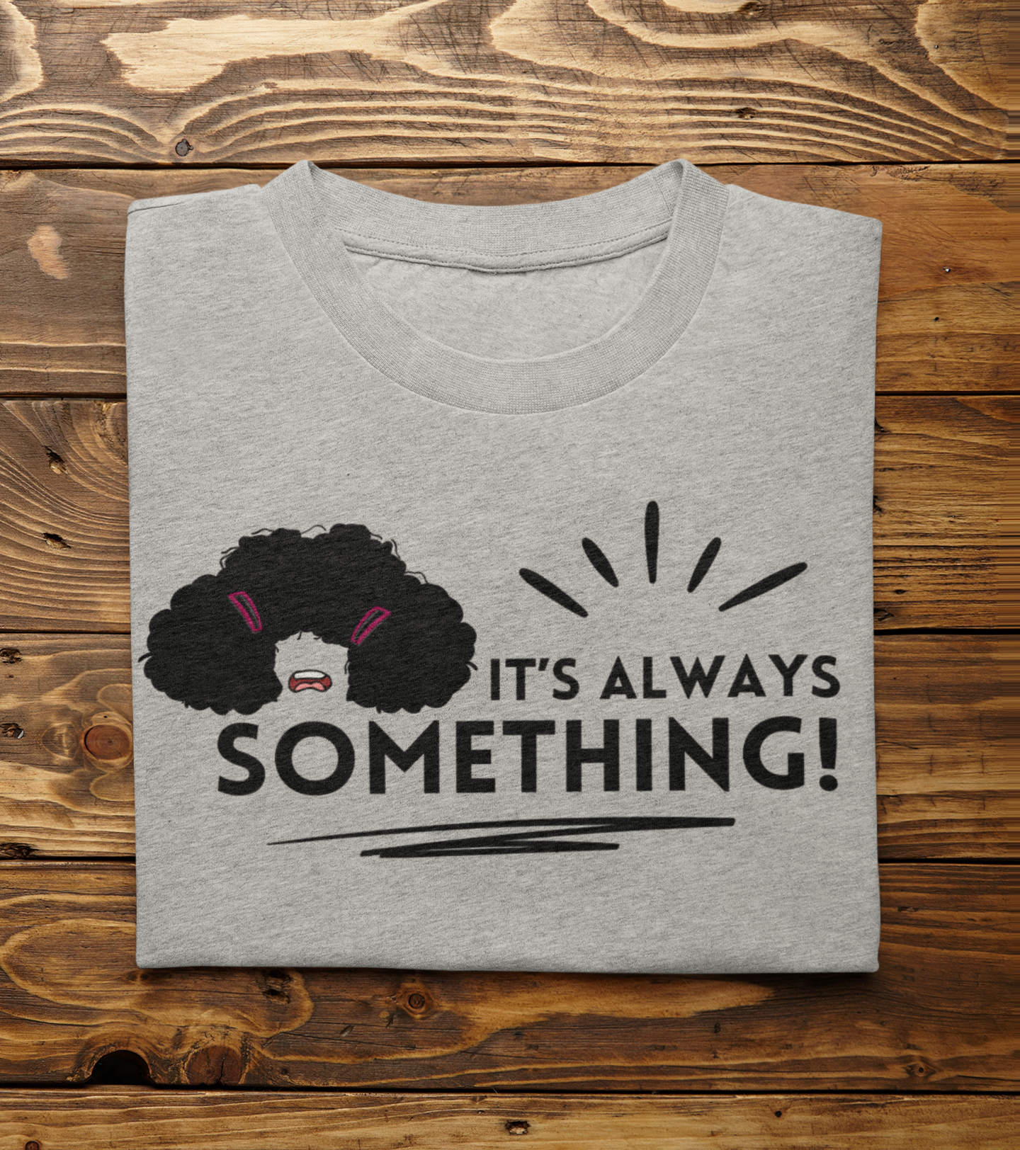 Woman's classic graphic tee stating 'It's Always Something!' in color athletic heather